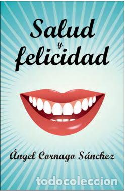Libros: SALUD Y FELICIDAD - CORNAGO SANCHEZ, ANGEL, - Foto 1