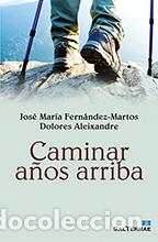 Libros: CAMINAR A&Ntilde;OS ARRIBA - ALEIXANDRE, DOLORES, - Foto 1