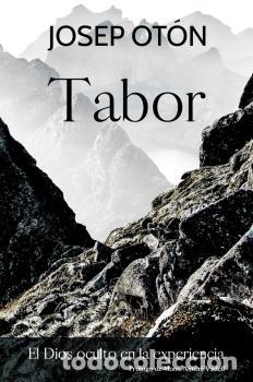 Libros: TABOR /EL DIOS OCULTO EN LA EXPERIENCIA - OTON, JOSEP - Foto 1