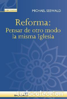 Libros: REFORMA /PENSAR DE OTRO MODO LA MISMA IGLESIA - SEEWALD, MICHAEL - Foto 1