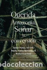Libros: QUERIDA AMAZONIA /SO&Ntilde;AR LA CONVERSION - TATAY, JAIME SJ. - Foto 1