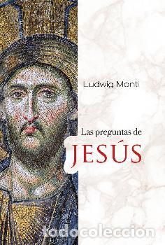 Libros: LAS PREGUNTAS DE JES&Uacute;S - LUDWIG MONTI, - Foto 1