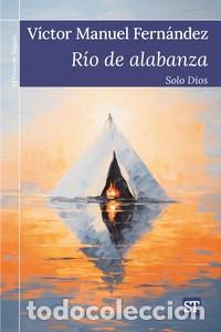 Libros: R&Iacute;O DE ALABANZA / SOLO DIOS - FERNANDEZ, VICTOR MANUEL,