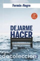 Libros: DEJARME HACER - FERMIN NEGRE, - Foto 1