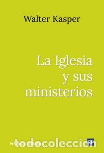 Libros: IGLESIA Y SUS MINISTERIOS, LA - WALTER KASPER, - Foto 1