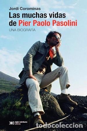 Libros: LAS MUCHAS VIDAS DE PIER PAOLO PASOLINI - corominas, jordi,