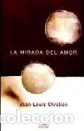 Libros: MIRADA DEL AMOR, LA PD/46 - CHRETIEN, JEAN-LOUIS, - Foto 1