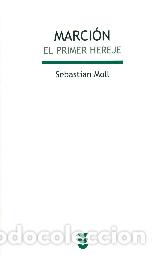 Libros: MARCION/EL PRIMER HEREJE - MOLL, SEBASTIAN, - Foto 1