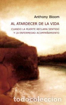 Libros: AL ATARDECER DE LA VIDA - BLOOM, ANTHONY, - Foto 1