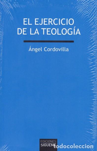 Libros: EJERCICIO DE LA TEOLOGIA, EL - CORDOVILLA PEREZ, ANGEL, - Foto 1