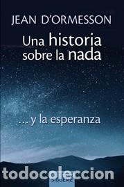Libros: UNA HISTORIA SOBRE LA NADA - D&acute;ORMESSON, JEAN - Foto 1