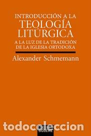 Libros: INTRODUCCION A LA TEOLOGIA LITURGICA - SCHMEMANN, ALEXANDER, - Foto 1
