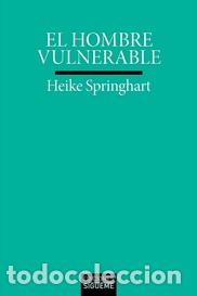 Libros: EL HOMBRE VULNERABLE - SPRINGHART, HEIKE - Foto 1
