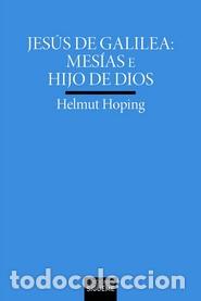 Libros: JESUS DE GALILEA: MESIAS E HIJOS DE DIOS - HOPING, HELMUT - Foto 1