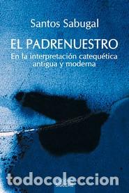 Libros: EL PADRENUESTRO - SABUGAL SANCHEZ, SANTOS, - Foto 1