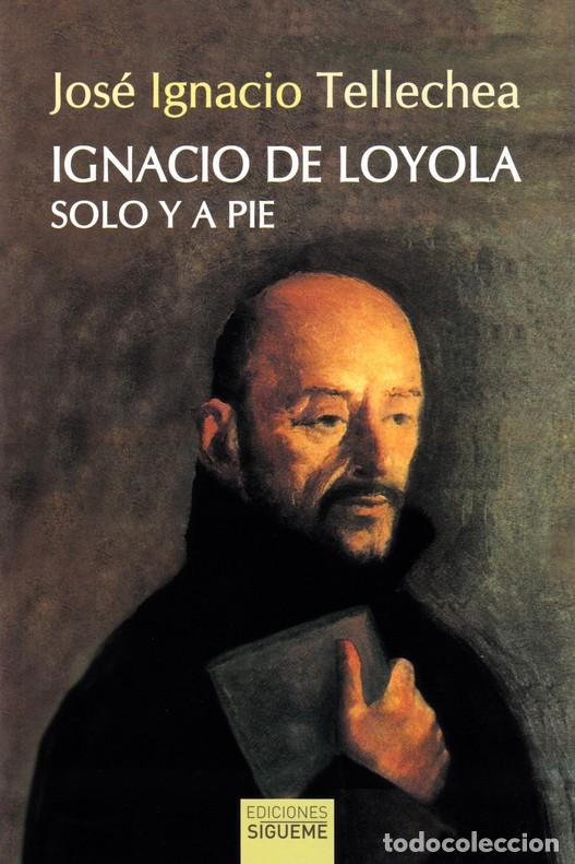 Libros: IGNACIO DE LOYOLA, SOLO Y A PIE - BONHOEFFER, DIETRICH, - Foto 1