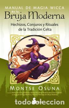 Libros: MANUAL DE MAGIA WICCA DE LA BRUJA MODERNA - OSUNA, MONTSE