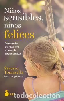 B&uuml;cher: NI&Ntilde;OS SENSIBLES, NI&Ntilde;OS FELICES /C&Oacute;MO AYUDAR A TU HIJO A VIVIR EL DON DE LA HIPERSENSIBILIDAD - TOMAS