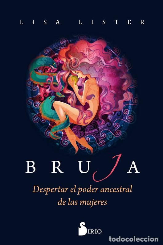 Libros: BRUJA / DESPERTAR EL PODER ANCESTRAL DE LAS MUJERES - LISTER, LISA, - Foto 1