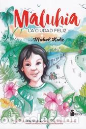 Libros: MALUHIA /LA CIUDAD FELIZ - KATZ, MABEL, - Foto 1