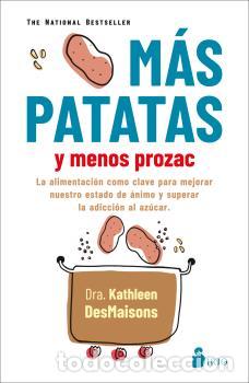 Libri di seconda mano: MAS PATATAS Y MENOS PROZAC - DESMAISONS, DRA. KATHLEEN