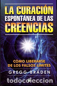 Libros: CURACION ESPONTANEA DE LAS CREENCIAS, LA - BRADEN, GREGG, - Foto 1