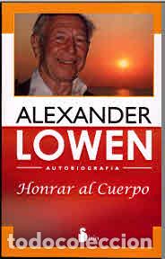 Libros: HONRAR AL CUERPO - LOWEN, ALEXANDER, - Foto 1