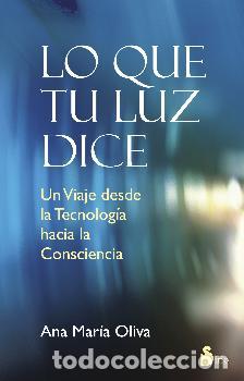Libros: LO QUE TU LUZ DICE - OLIVA, ANA MARIA, - Foto 1