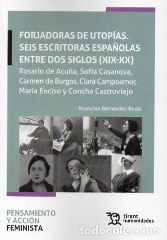 Libri di seconda mano: FORJADORES DE UTOP&Iacute;AS. SEIS ESCRITORAS ESPA&Ntilde;OLAS ENTRE DOS SIGLOS (XIX-XX) ROSARIO DE ACU&Ntilde;A, SOF&Iacute;A C