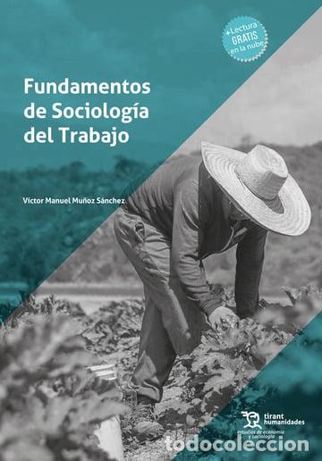 Libros: FUNDAMENTOS DE SOCIOLOG&Iacute;A DEL TRABAJO - MU&Ntilde;OZ S&Aacute;NCHEZ, V&Iacute;CTOR MANUEL