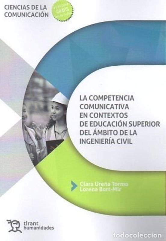 Libros: LA COMPETENCIA COMUNICATIVA EN CONTEXTOS DE EDUCACI&Oacute;N SUPERIOR DEL &Aacute;MBITO DE LA INGENIER&Iacute;A CIVIL - U