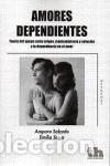 Libros: AMORES DEPENDIENTES - SALCEDO, AMPARO, - Foto 1