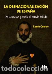 Libros: DESNACIONALIZACION DE ESPA&Ntilde;A, LA - COTARELO, RAMON, - Foto 1