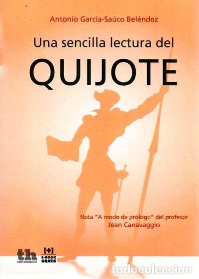 Libros: UNA SENCILLA LECTURA DEL QUIJOTE - GARCIA-SAUCO BELENDEZ, ANTONIO,