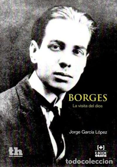 Libros: BORGES/LA VISITA DEL DIOS - GARCIA LOPEZ, JORGE, - Foto 1