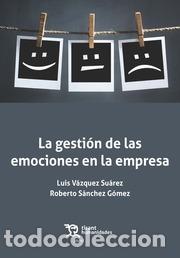 Libros: GESTION DE LAS EMOCIONES EN LA EMPRESA, LA - VAZQUEZ SUAREZ, LUIS, - Foto 1