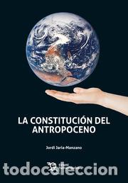 Libros: CONSTITUCION DEL ANTROPOCENO,LA - JARIA-MANZANO, JORDI, - Foto 1