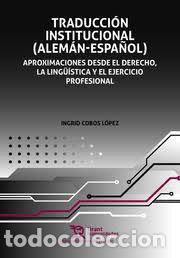 Libros: TRADUCCI&Oacute;N INSTITUCIONAL (ALEM&Aacute;N-ESPA&Ntilde;OL) - COBOS LOPEZ, INGRID, - Foto 1