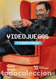 Libros: VIDEOJUEGOS Y CREATIVIDAD - HUERTA, RICARD, - Foto 1
