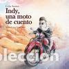 Libros: INDY UNA MOTO DE CUENTO - SANZ, SONIA, - Foto 1
