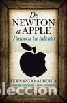 Libros: DE NEWTON A APPLE - ALBERCA DE CASTRO, FERNANDO, - Foto 1
