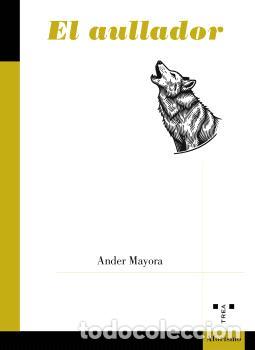 Libros: EL AULLADOR - MAYORA, ANDER - Foto 1