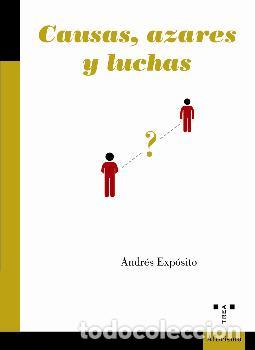 Libros: CAUSAS, AZARES Y LUCHAS - EXP&Oacute;SITO, ANDR&Eacute;S - Foto 1