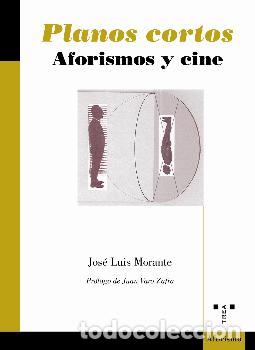 Libros: PLANOS CORTOS /AFORISMOS Y CINE - MORANTE, JOSE LUIS, - Foto 1