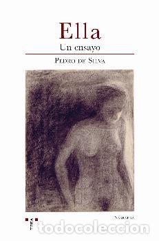 Libros: ELLA / UN ENSAYO - DE SILVA, PEDRO, - Foto 1