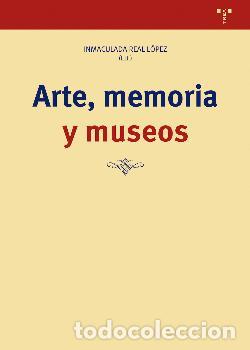 Libros: ARTE MEMORIA Y MUSEOS - REAL LOPEZ, INMACULADA, - Foto 1