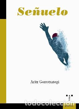 Libros: SE&Ntilde;UELO - GORROTXATEGUI, ARITZ - Foto 1