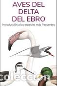 Livres: AVES DEL DELTA DEL EBRO / GUIAS DESPLEGABLES TUNDRA - HERNANDEZ, VICTOR J.,