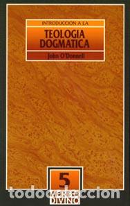 Libros: INTRODUCCION A LA TEOLOGIA DOGMATICA - ODONNELL, JOHN, - Foto 1