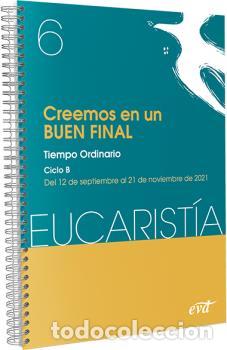 Libros: CREEMOS EN UN BUEN FINAL (EUCARIST&Iacute;A N&ordm; 6/2021) - VV AA, - Foto 1